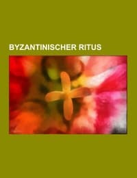 Cover von Byzantinischer Ritus