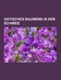 Cover von Gotisches Bauwerk in der Schweiz