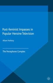 Cover von Post-feminist Impasses in Popular Heroine Television