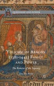 Cover von Yolande of Aragon (1381-1442) Family and Power
