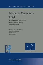 Cover von Mercury Cadmium Lead Handbook for Sustainable Heavy Metals Policy and Regulation