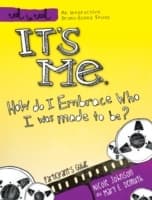 Cover von It's Me: How Do I Embrace Who I Was Made To Be?