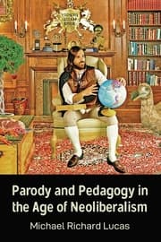 Cover von Parody and Pedagogy in the Age of Neoliberalism