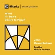 Cover von What If I Don't Desire to Pray?