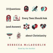 Cover von 10 Questions Every Teen Should Ask (and Answer) about Christianity
