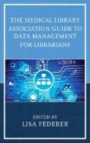 Cover von The Medical Library Association Guide to Data Management for Librarians