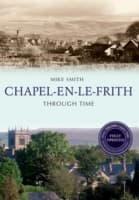 Cover von Chapel-en-le-Frith Through Time Revised Edition