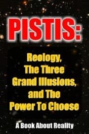 Cover von Pistis: Reology, The Three Grand Illusions, and The Power To Choose