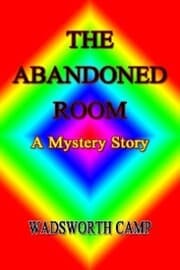 Cover von The Abandoned Room: A Mystery Story