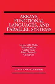 Cover von Arrays, Functional Languages, and Parallel Systems