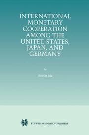 Cover von International Monetary Cooperation Among the United States, Japan, and Germany