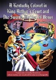 Cover von A Kentucky Colonel in King Arthur'S Court and the Swamp Maiden of Venus