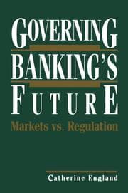 Cover von Governing Bankings Future: Markets vs. Regulation