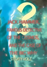 Cover von Jack Hammer, Famous Detective of the Cosmos, and the Case of the Big Why