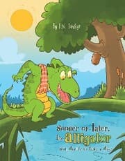 Cover von Sooner or Later, the Alligator Will Decide to Take a Dive