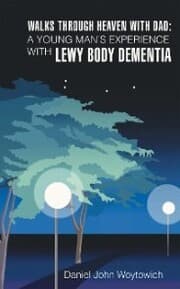 Cover von Walks Through Heaven with Dad: a Young Man's Experience with Lewy Body Dementia