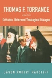 Cover von Thomas F. Torrance and the Orthodox-Reformed Theological Dialogue