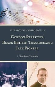 Cover von Gordon Stretton, Black British Transoceanic Jazz Pioneer