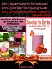 Cover von Best Blender Recipes for the Nutribullet & Breville Juicer with Pound Dropping Results + Smoothies Are Like You