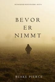 Cover von Bevor Er Nimmt (Ein Mackenzie White Krimi-Buch 4)