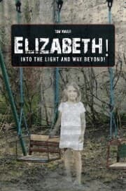 Cover von Elizabeth! into the Light and Way Beyond!