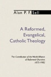 Cover von A Reformed, Evangelical, Catholic Theology