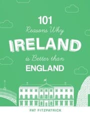 Cover von 101 Reasons Why Ireland Is Better Than England
