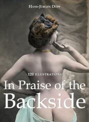 Cover von In Praise of the Backside 120 illustrations