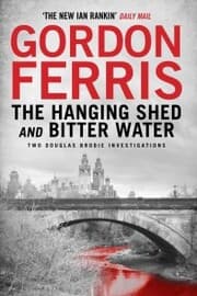 Cover von Two Douglas Brodie Novels: The Hanging Shed & Bitter Water