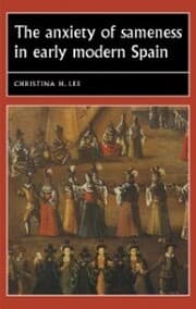 Cover von The anxiety of sameness in early modern Spain