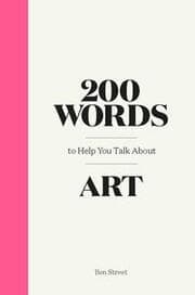 Cover von 200 Words to Help You Talk About Art