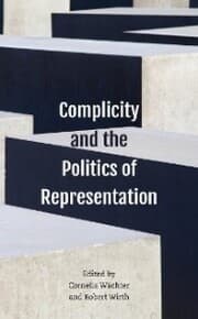 Cover von Complicity and the Politics of Representation