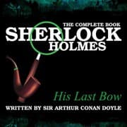 Cover von Sherlock Holmes: The Complete Book - His Last Bow
