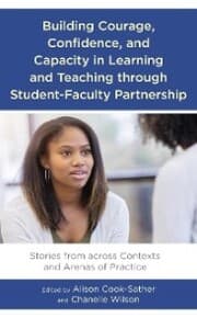 Cover von Building Courage, Confidence, and Capacity in Learning and Teaching through Student-Faculty Partnership