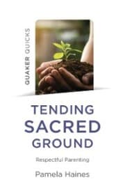 Cover von Quaker Quicks - Tending Sacred Ground