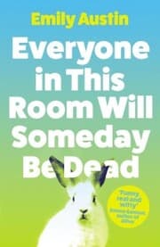 Cover von Everyone in This Room Will Someday Be Dead