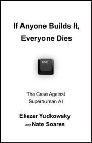 Cover von If Anyone Builds It, Everyone Dies