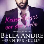 Cover von Keine Angst vor der Liebe (Die Maverick Milliardäre 3)