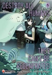 Cover von Destroy All Humans. They Can't Be Regenerated. A Magic: The Gathering Manga 8
