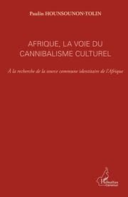 Cover von Afrique, la voie du cannibalisme culturel
