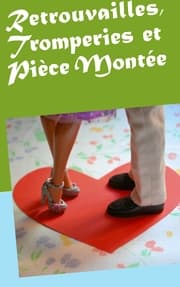 Cover von Retrouvailles, Tromperies et Pièce Montée