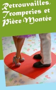 Cover von Retrouvailles, Tromperies et Pièce Montée