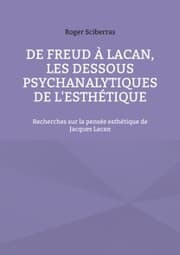 Cover von De Freud à Lacan, les dessous psychanalytiques de l'esthétique