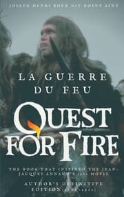 Cover von La Guerre du feu (Quest for Fire) : The book that inspired the Jean-Jacques Annaud's 1982 movie
