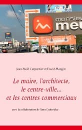 Cover von Le maire, l'architecte, le centre-ville... et les centres commerciaux