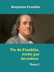 Cover von Vie de Franklin, écrite par lui-même