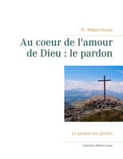 Cover von Au coeur de l'amour de Dieu : le pardon
