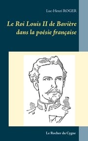 Cover von Le Roi Louis II de Bavière dans la poésie française