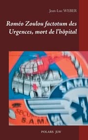 Cover von Roméo Zoulou factotum des Urgences, mort de l'hôpital
