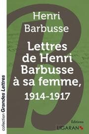 Cover von Lettres de Henri Barbusse à sa femme, 1914-1917 (grands caractères)